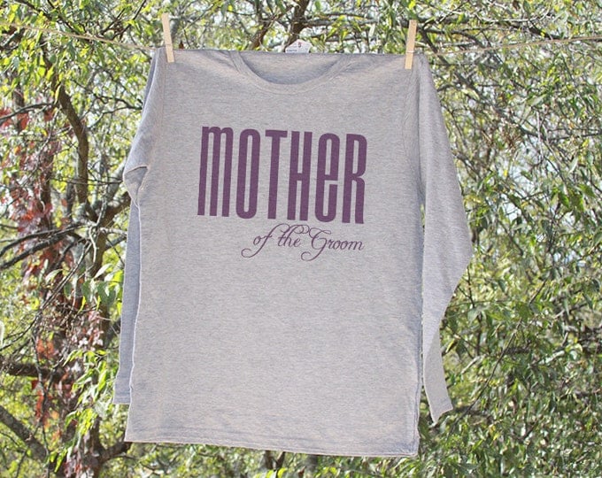 Mother of the Groom Shirt // Wedding Party LONG SLEEVE Shirts