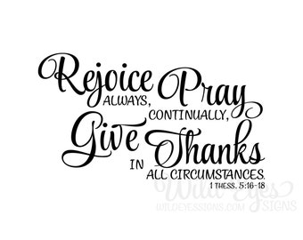 1 Thessalonians 5:16-18 Give Thanks In All By Wildeyessigns