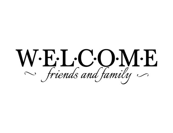 Free Free 196 Welcome Family And Friends Svg SVG PNG EPS DXF File