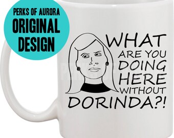 What are you going here without Dorinda- Real Housewives of New York inspired coffee mug
