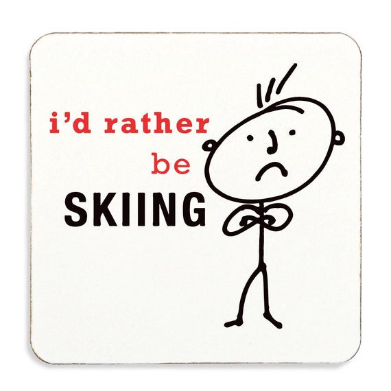 Rather Be Coaster Mens I D Rather Be Skiing Top Quality
