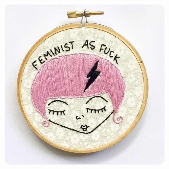 Feminist As Fuck Embroidery Feminist By Missmarleyboutique On Etsy 5096