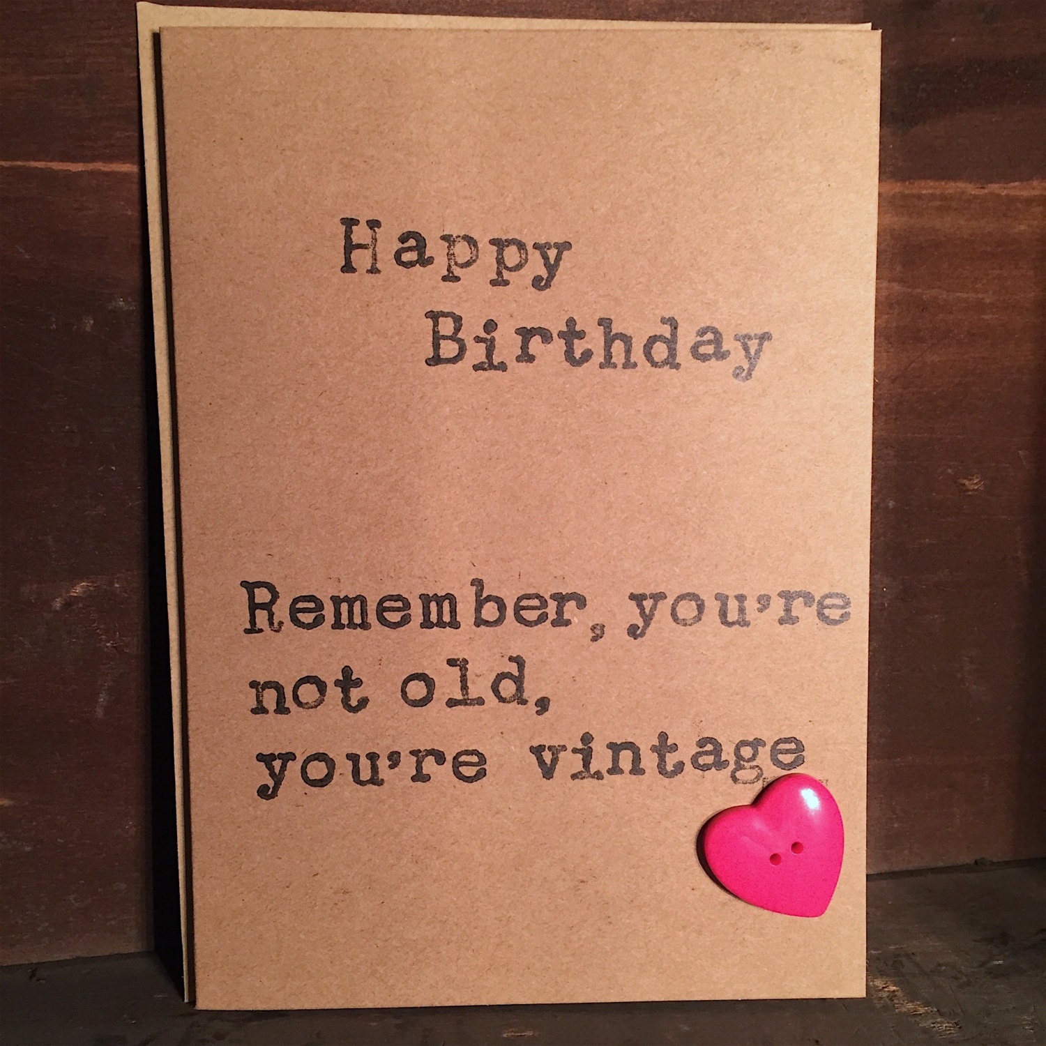 Happy birthday card remember you're not old you're