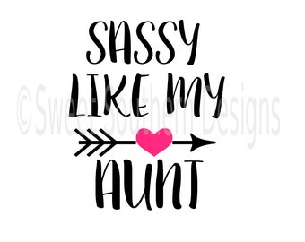 Sassy like my Aunt SVG DXF EPS PNG Cut File Cricut Silhouette