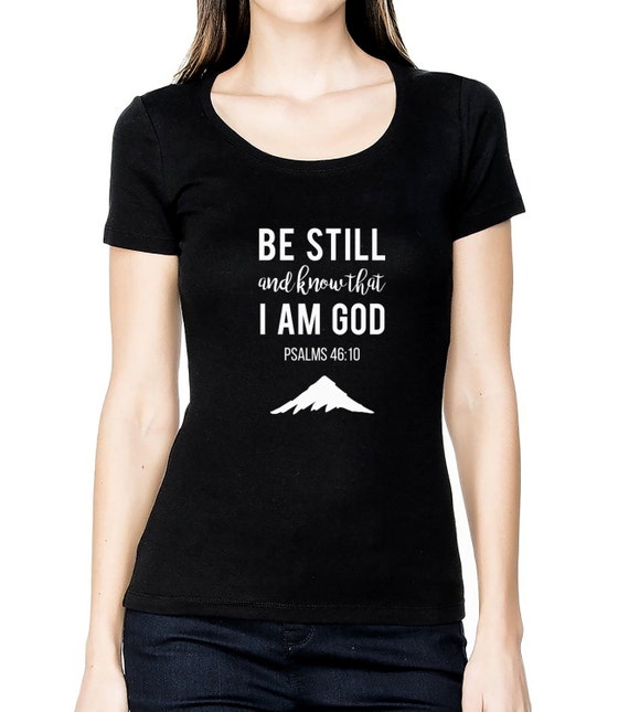 Items similar to Christian clothing, Psalms 46vs10, Be still and know ...