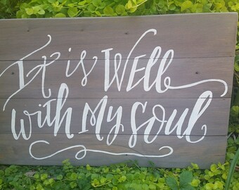 It Is Well With My Soul Wood sign! Perfectly will compliment any room! 16 x 20 inches Hand built and hand painted!