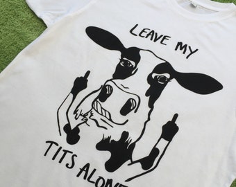 Unisex Tshirts! Leave My Tits Alone vegan design.