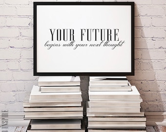 Your future begins with your next thought, Motivational poster, Inspirational poster, Printable poster, Instant download, Wall art decor
