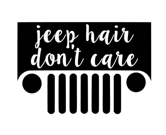 Jeep Hair Don't Care instant download cutting file for