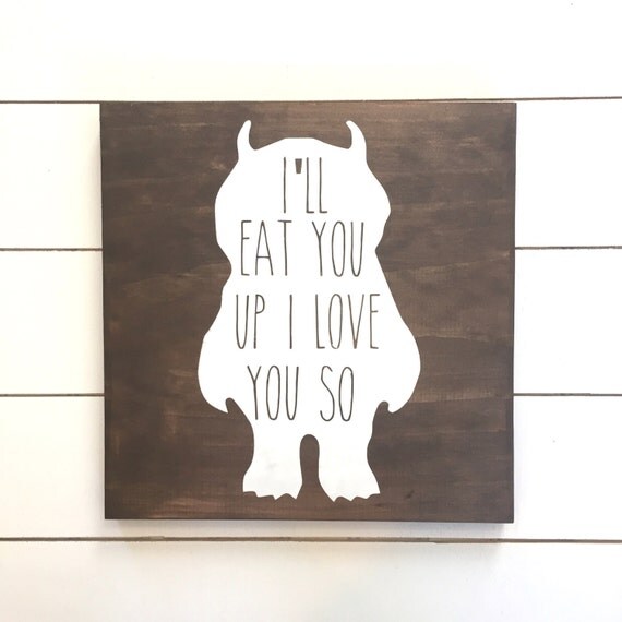 I'll eat you up I love you so Wood Sign // Kids Room Decor