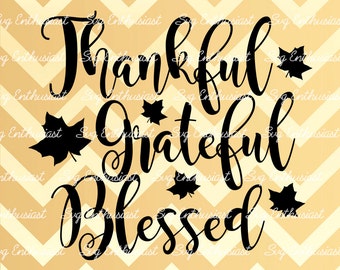 Thankful Grateful Blessed SVG, Fall leaves Svg, Leaf Svg, Autumn Svg, Fall Svg, Thanksgiving SVG, Eps, Cut Files, Clip Art, Print, Svg,