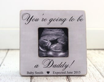 Pregnancy Expecting Announcement Youre Going to Be a Daddy Ultrasound Personalized Picture Frame for Husband New Father Dad