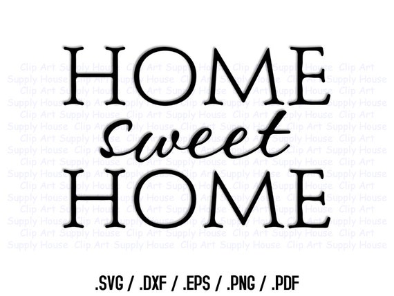 Download Home Sweet Home SVG Art SVG Clipart Home Decor Wall Art DXF