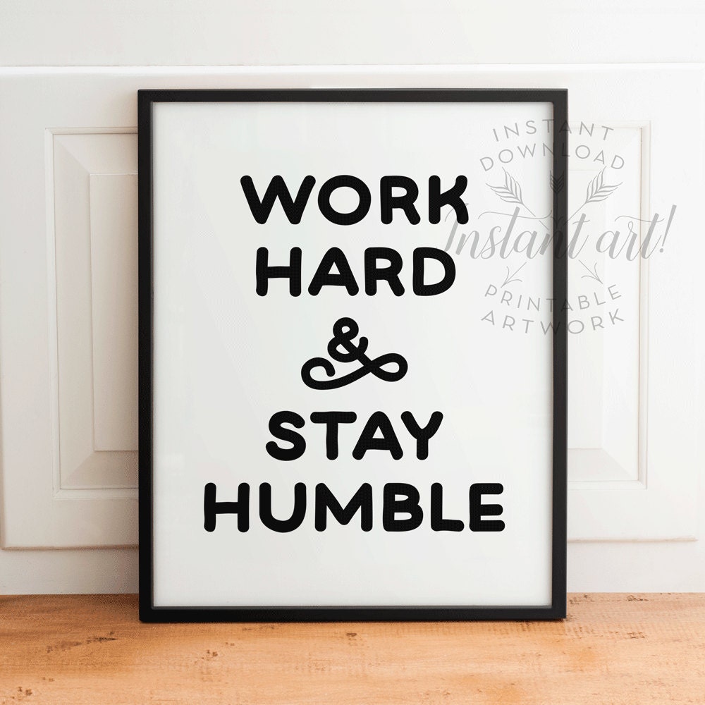 Work hard stay humble PRINTABLE artmotivational printWork