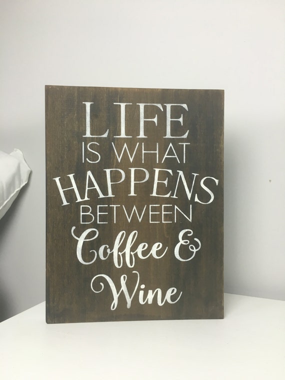 Download Coffee Sign Wine Sign LIfe is What Happens Between Coffee