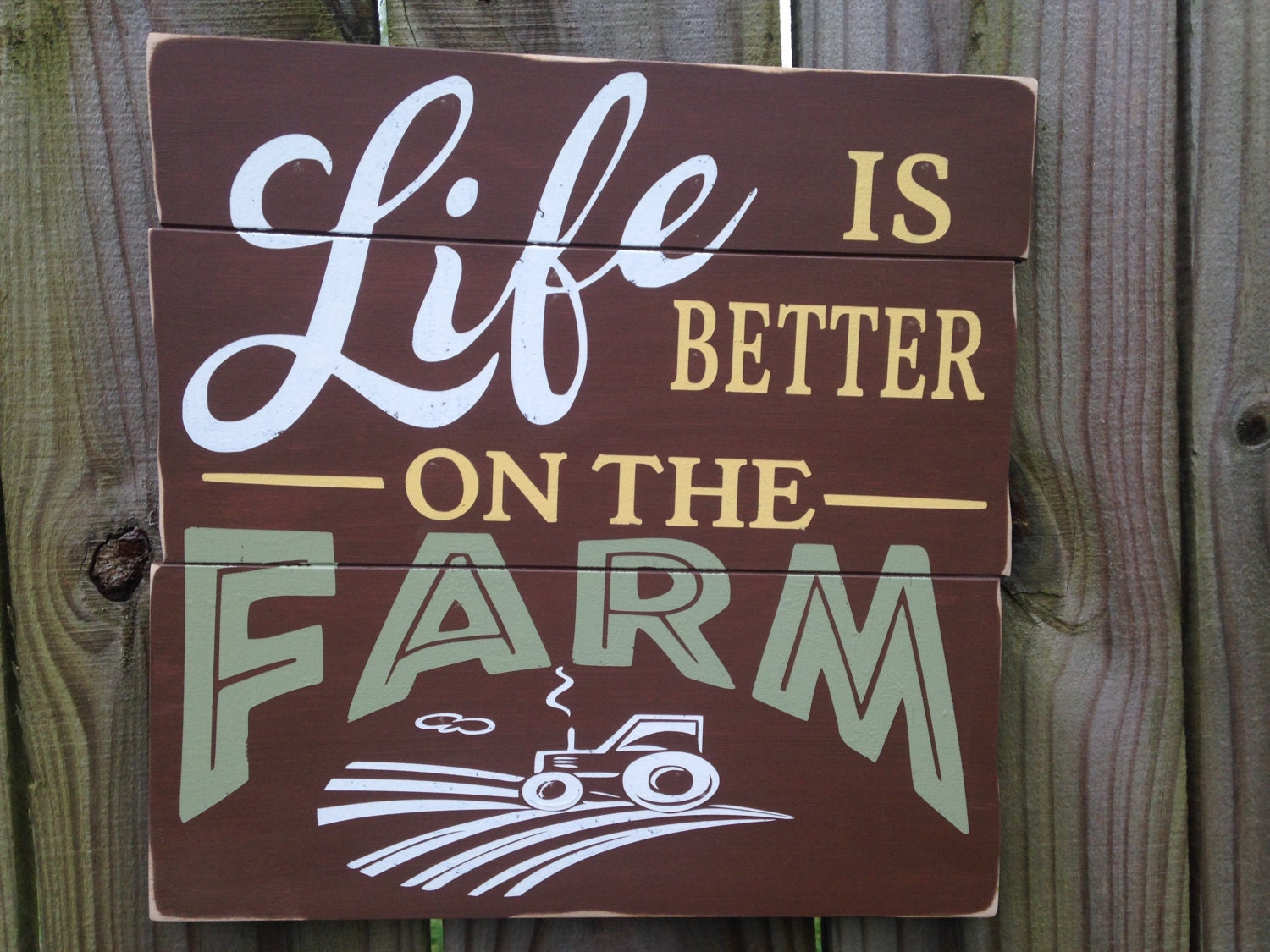 Life is better on the farm/farm sign/ tractor on farm/farm