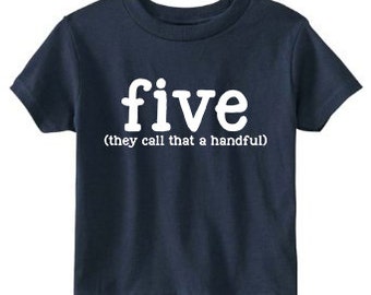 5th Birthday Shirt, Boys Birthday Shirt, Five Birthday Shirt - Five (they call that a handful), Five Shirt, 5th Birthday, Birthday Shirt Boy