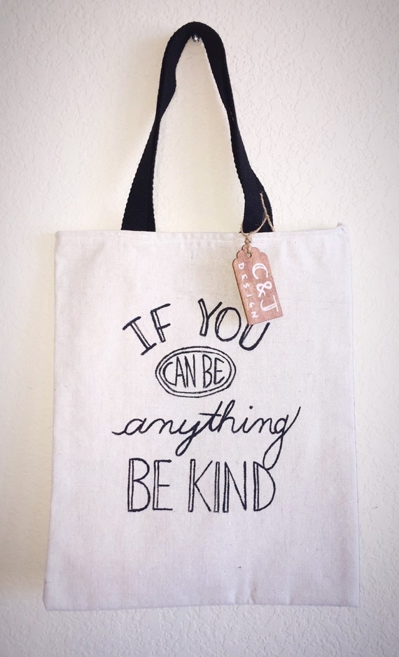 If You Can Be Anything Be Kind handpainted raw canvas tote