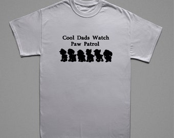 Cool Dads Watch Paw Patrol shirt. Paw Patrol Shirt, A great Birthday or Christmas gift for dads.