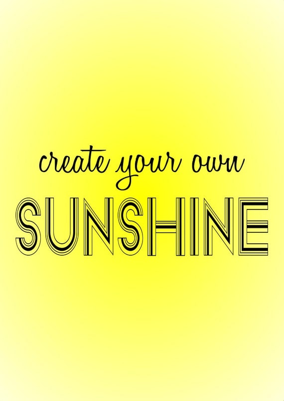 Create Your Own Sunshine Print