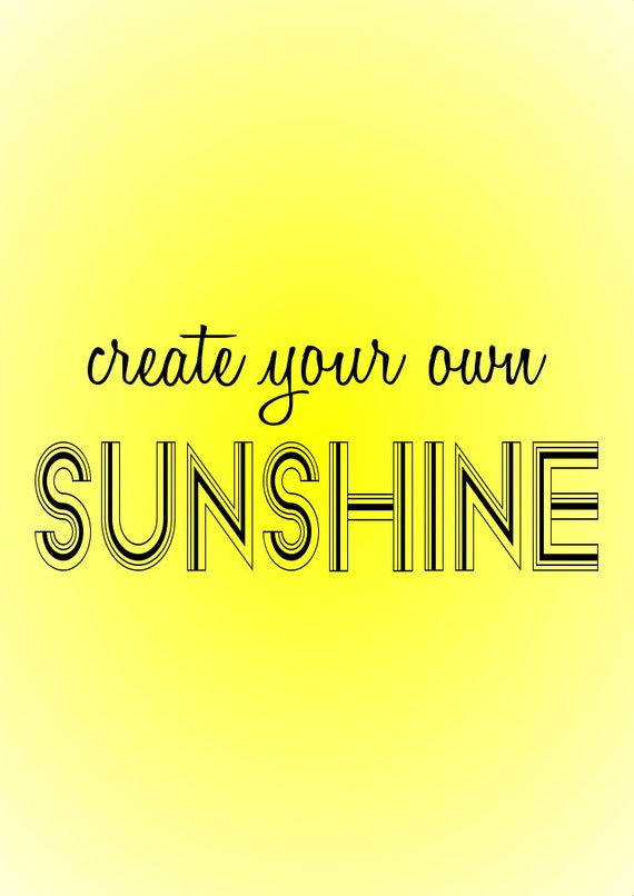 Create Your Own Sunshine Print