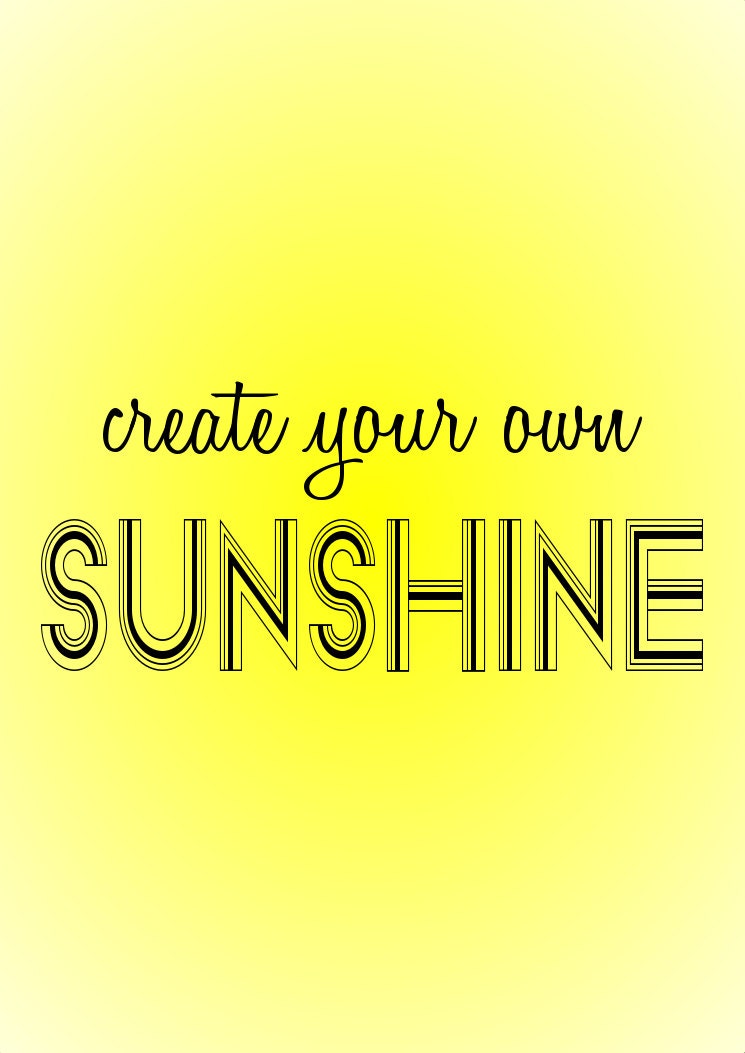 Create Your Own Sunshine Print