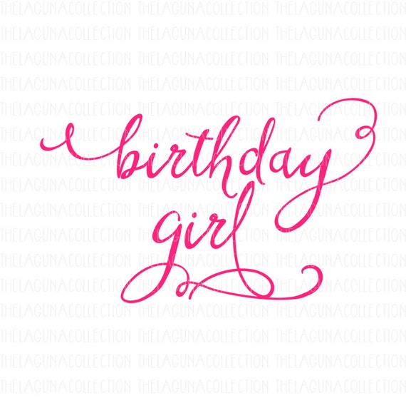 Birthday Girl Birthday Svg Birthday Girl Cut File Cutting