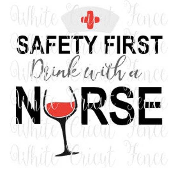 Download safety first drink with a nurse digital file by ...