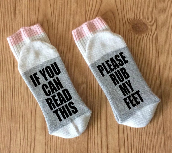 RUB MY FEET If You Can Read This Socks