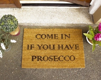 Come in if you have prosecco doormat