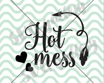 Hot mess SVG, arrow SVG, Digital cut file, quote svg, hand drawn tribal arrow svg, commercial use OK