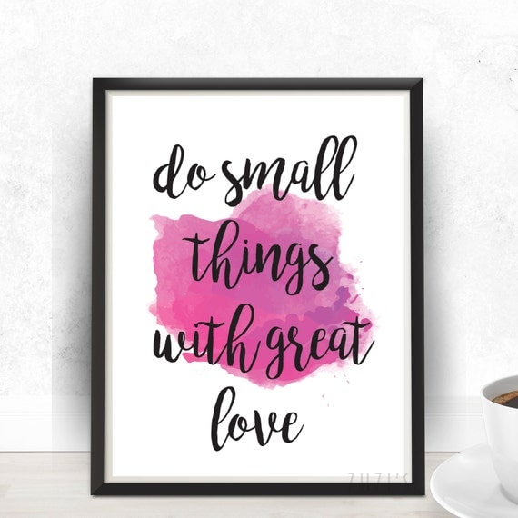 Do small things with great love Mother Teresa Print by ZuzisStudio