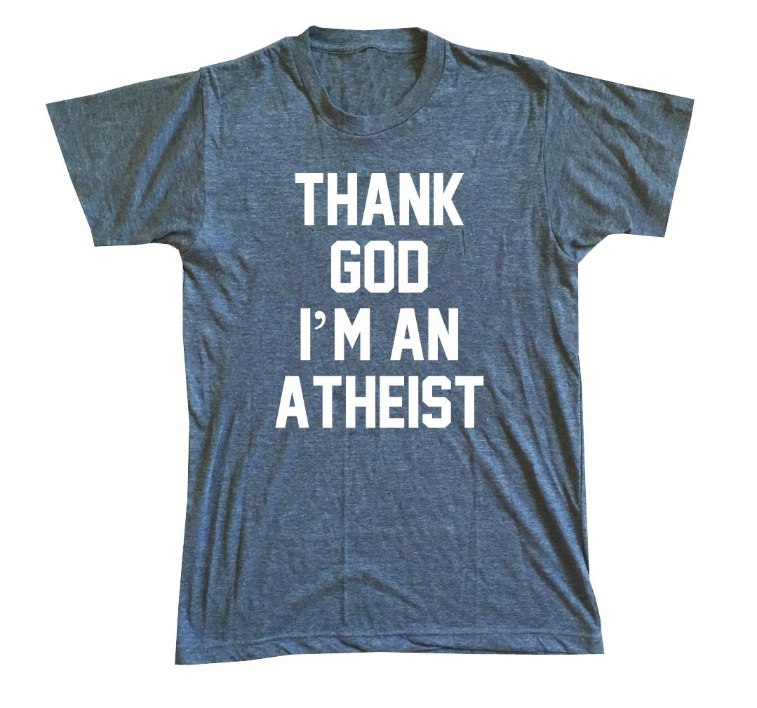 god is atheist t shirt