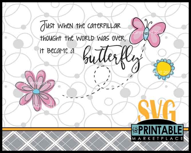 Download Inspirational SVG File, Butterfly SVG File, Just When The Caterpillar SVG Vector File ...