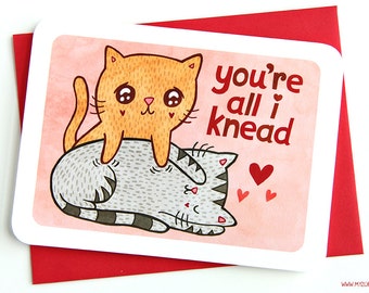 You're all I Knead -Valentines day card funny love card boyfriend card husband card for girlfriend anniversary card punny valentine puns