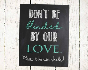 Don't Be Blinded By Our Love-Sunglass sign-Beach Wedding- Wedding Sign- INSTANT DOWNLOAD