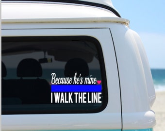 Because he's mine I walk the line vinyl decal |police wife | police family | cop family | law enforcement | Blue Lives Matter