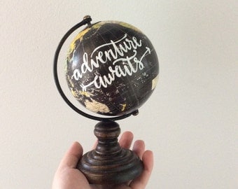 Adventure Awaits Mini Hand Painted Globe, hand Lettered Mini Globe, Wanderlust, World Traveler Globe, Small Globe, Travel Gift