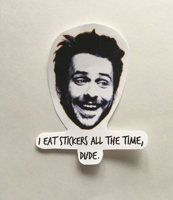 Charlie Always Sunny Sticker I Eat Stickers by SpunSugarSpiderWebs