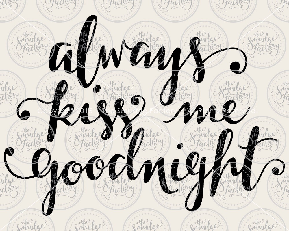 Always Kiss Me Goodnight Baby SVG Cut File by ...