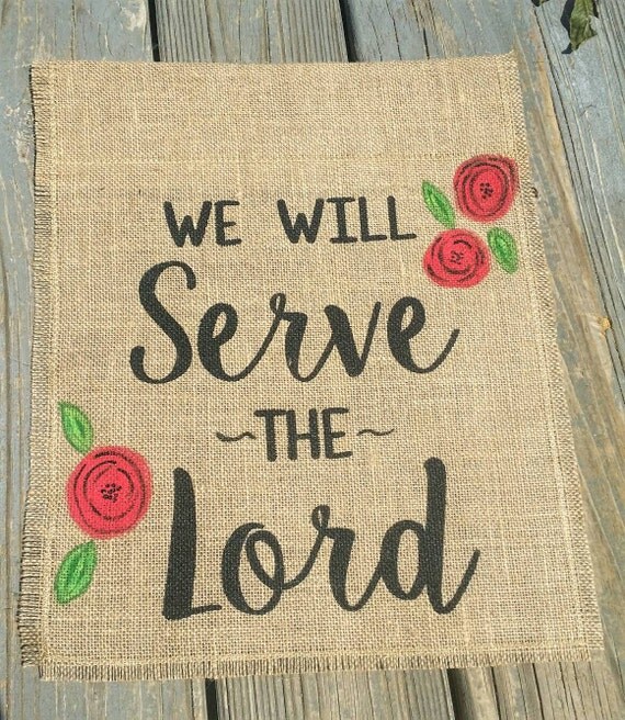 We Will Serve the Lord Garden Flag Bible Verse by ModernButterfly