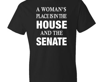 A Woman's Place Is In The House And The Senate Shirt, Hillary Clinton Shirt, Hillary Shirt, Clinton Campaign Shirt, Vote 2016 #OS240