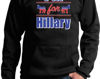 Hillary Clinton Hoodie I'm For Hillary Adult Hoody FORHILLARY-PC90H
