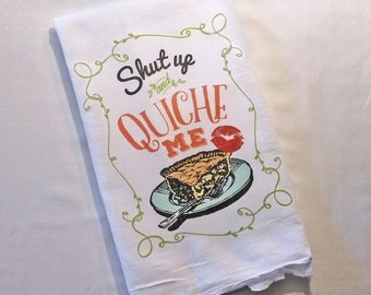 Funny Tea Towel, Flour Sack Towel, French Country Decor, Tea Towel Funny, Kitchen Decor, Home Decor, Quiche Me, Foodie Gift, Hostess Gift