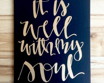 It is well with my soul- 11x14 hand lettered canvas, scripture quote, Bible verse quote, it is well with my soul, calligraphy canvas