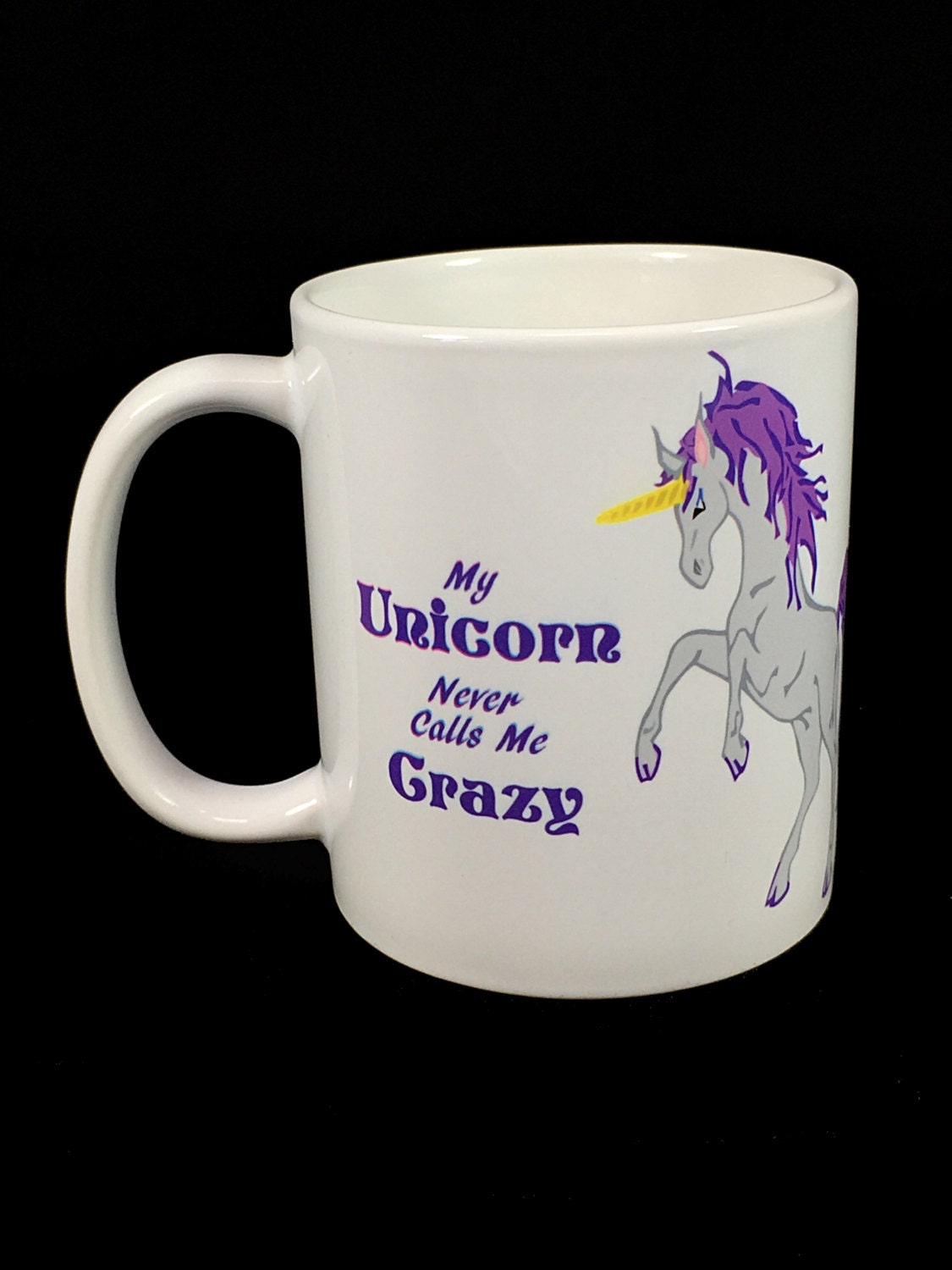 Unicorn Funny Coffee Mug Funny Unicorn Mug Unicorn Crazy