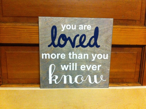 You are Loved more than you will Ever Know Baby's Room