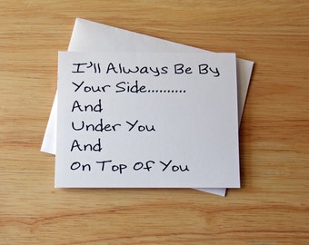 Naughty Card, Boyfriend Gift, Card For Him, Dirty Card, Adult Humor, Sexy Card, By Your Side, Funny Card, Card For Her, Romantic Card