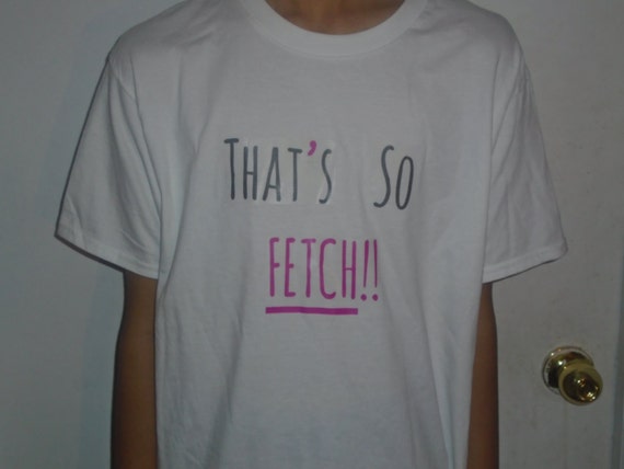 thats so fetch t shirt