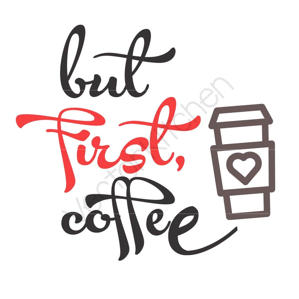 Free Free Coffee First Svg 313 SVG PNG EPS DXF File